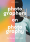 Photographers on Photography by Henry Carroll, 9781786279156
