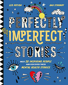 Perfectly Imperfect Stories (Meet 28 inspiring people and discover their mental health stories) by Leo Potion, Ana Strumpf, 9781786279200