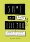 Sh*t They Didn't Tell You (How to Succeed in the Creative Industries) by Paul Woods, 9781786279538