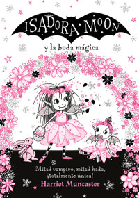 Isadora Moon y la boda mágica / Isadora Moon Goes to a Wedding (Spanish Edition) by Harriet Muncaster, 9788420440835
