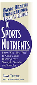 User's Guide to Sports Nutrients by Dave Tuttle, Jack Challem, 9781591200208