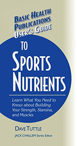 User's Guide to Sports Nutrients - 9781681628745 by Dave Tuttle, Jack Challem, 9781681628745