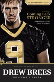 Coming Back Stronger (Unleashing the Hidden Power of Adversity) - 9781414339443 by Drew Brees, Chris Fabry, Mark Brunell, 9781414339443