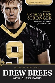 Coming Back Stronger (Unleashing the Hidden Power of Adversity) - 9781414339443 by Drew Brees, Chris Fabry, Mark Brunell, 9781414339443