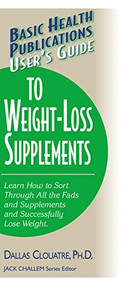 User's Guide to Weight-Loss Supplements - 9781591200925 by Dallas Clouatre, 9781591200925