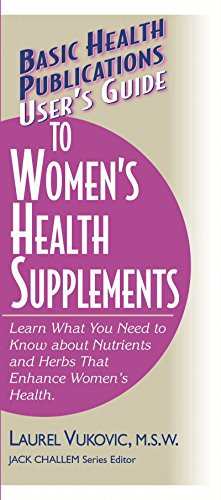 User's Guide to Women's Health Supplements by Laurel Vukovic, Jack Challem, 9781591200352