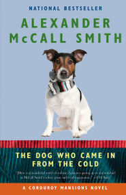 The Dog Who Came in from the Cold by Alexander McCall Smith, 9780307739445