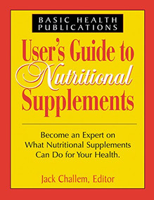 User's Guide to Nutritional Supplements by Jack Challem, 9781681628868