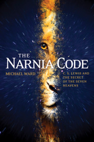The Narnia Code (C. S. Lewis and the Secret of the Seven Heavens) by Michael Ward, 9781414339658