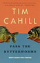 Pass the Butterworms (Remote Journeys Oddly Rendered) by Tim Cahill, 9780375701115