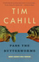 Pass the Butterworms (Remote Journeys Oddly Rendered) by Tim Cahill, 9780375701115