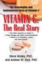 Vitamin C: The Real Story (The Remarkable and Controversial Healing Factor) - 9781681628882 by Steve Hickey, Andrew W. Saul, 9781681628882