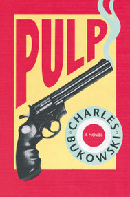 Pulp by Charles Bukowski, 9780876859261