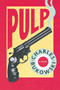 Pulp by Charles Bukowski, 9780876859261