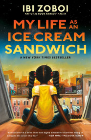My Life as an Ice Cream Sandwich - 9780399187360 by Ibi Zoboi, 9780399187360
