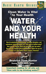 Water and Your Health (Clean Water Is Vital to Your Health) by Beatrice Trum Hunter, 9781681628899