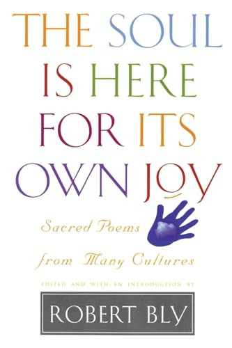 The Soul Is Here For Its Own Joy by Robert Bly, 9780880014755