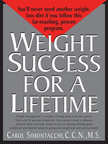 Weight Success for a Lifetime by Carol Simontacchi, C.C.N., M.S., 9781683366867