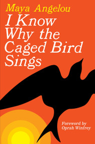 I Know Why the Caged Bird Sings by Maya Angelou, Oprah Winfrey, 9780375507892