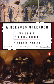A Nervous Splendor (Vienna 1888-1889) by Frederic Morton, 9780140056679