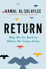 Return (Why We Go Back to Where We Come From) by Kamal Al-Solaylee, 9781443456159