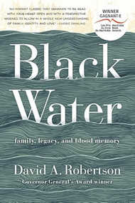 Black Water (Family, Legacy, and Blood Memory) - 9781443457781 by David A. Robertson, 9781443457781