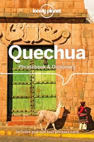 Lonely Planet Quechua Phrasebook & Dictionary by Serafin M Coronel-Molina, 9781786570918