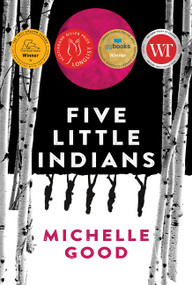 Five Little Indians (A Novel) by Michelle Good, 9781443459181