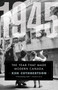 1945 (The Year That Made Modern Canada) - 9781443459358 by Ken Cuthbertson, 9781443459358