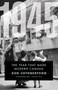 1945 (The Year That Made Modern Canada) - 9781443459358 by Ken Cuthbertson, 9781443459358