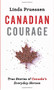 Canadian Courage (True Stories of Canada's Everyday Heroes) by Linda Pruessen, 9781443459563
