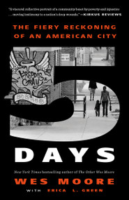 Five Days (The Fiery Reckoning of an American City) - 9780525512387 by Wes Moore, Erica L. Green, 9780525512387