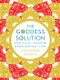 The Goddess Solution (Practical Wisdom for Everyday Life) by Lisa Marie Rankin, 9781443462013