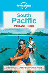 Lonely Planet South Pacific Phrasebook & Dictionary 3 by Te Atamira, Hadrien Dhont, Carrie Stipic Fawcett, Dr William Liller, Naomi C Losch, John Mayer, Ana Betty Rapahango, Michael Simpson, Darrell Tryon, Fepuleai Lasei Vita, 9781786571502