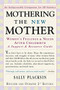 Mothering the New Mother (Women's Feelings & Needs After Childbirth: A Support and Resource Guide) by Sally Placksin, 9781557043177