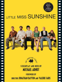 Little Miss Sunshine (The Shooting Script) by Michael Ardnt, Jonathan Dayton, Valerie Faris, 9781557047700