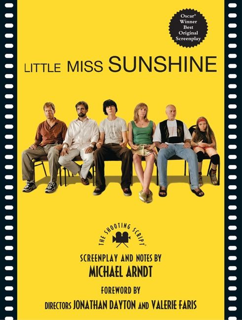 Little Miss Sunshine (The Shooting Script) by Michael Ardnt, Jonathan Dayton, Valerie Faris, 9781557047700