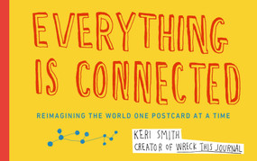 Everything Is Connected (Reimagining the World One Postcard at a Time) by Keri Smith, 9780399165184