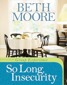 So Long, Insecurity Group Experience by Beth Moore, 9781414349909