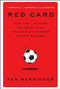 Red Card (How the U.S. Blew the Whistle on the World's Biggest Sports Scandal) by Ken Bensinger, 9781982100100