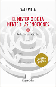 El misterio de la mente y las emociones (The Mystery of the Mind (Reflexiona y cambia (Reflect and Change)) (Spanish Edition) by Vale Villa, 9786075620145