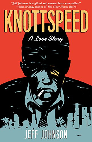 Knottspeed (A Love Story) by Jeff Johnson, 9781681626673