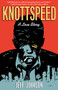 Knottspeed (A Love Story) by Jeff Johnson, 9781681626673