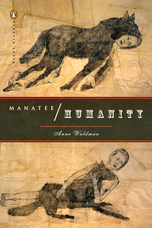 Manatee/Humanity by Anne Waldman, 9780143115212