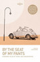 By the Seat of My Pants (Miniature Edition) by Lonely Planet, Wickham Boyle, Tim Cahill, Joshua Clark, Sean Condon, Don George, Pico Iyer, Jan Morris, Danny Wallace, Simon Winchester, 9781786571915