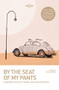 Lonely Planet By the Seat of My Pants - 9781786571915 by Wickham Boyle, Tim Cahill, Joshua Clark, Sean Condon, Don George, Pico Iyer, Jan Morris, Danny Wallace, Simon Winchester, 9781786571915