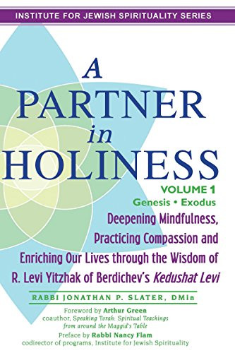 A Partner in Holiness Vol 1 (Genesis-Exodus) by Rabbi Jonathan P. Slater, DMin, Rabbi Nancy Flam, MA, Dr. Arthur Green, 9781580237949