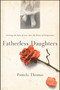 Fatherless Daughters (Turning the Pain of Loss into the Power of Forgiveness) by Pamela Thomas, 9781982101046