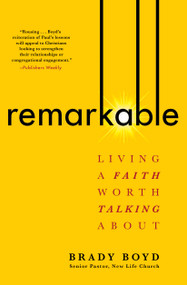 Remarkable (Living a Faith Worth Talking About) - 9781982101381 by Brady Boyd
