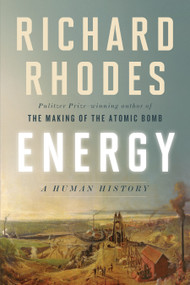 Energy (A Human History) - 9781982101626 by Richard Rhodes, 9781982101626
